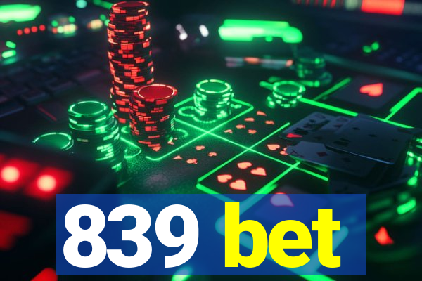 839 bet